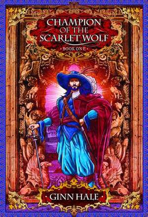 Champion of the Scarlet Wolf Book One de Ginn Hale