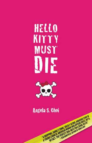 Hello Kitty Must Die de Angela S. Choi