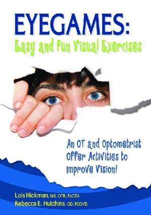 Eyegames: Easy and Fun Visual Exercises de Lois Hickman