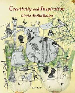 Creativity and Inspiration de Gloria Abella Ballen