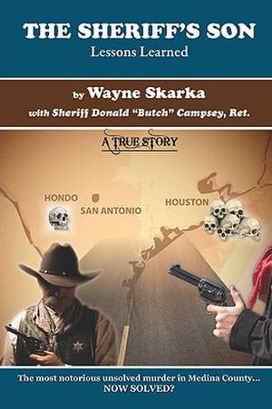 The Sheriff's Son: Lessons Learned de Wayne Skarka