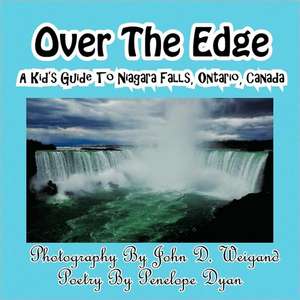 Over the Edge, a Kid's Guide to Niagara Falls, Ontario, Canada: The Secret Strategy That Built the Steelers Dynasty de Penelope Dyan