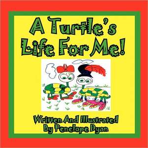 A Turtle's Life for Me!: The Secret Strategy That Built the Steelers Dynasty de Penelope Dyan