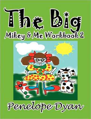 The Big Mikey & Me Workbook 2 de Penelope Dyan