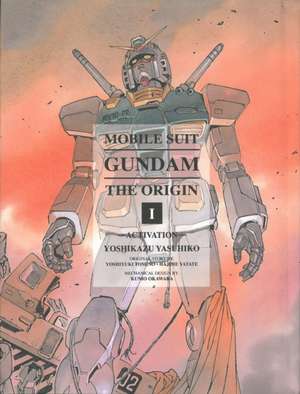 Mobile Suit Gundam: The Origin 1: Activation de Yoshikazu Yasuhiko