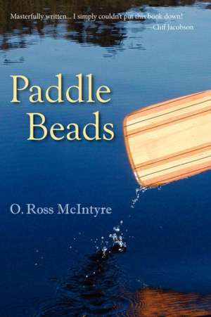 Paddle Beads de O. Ross McIntyre