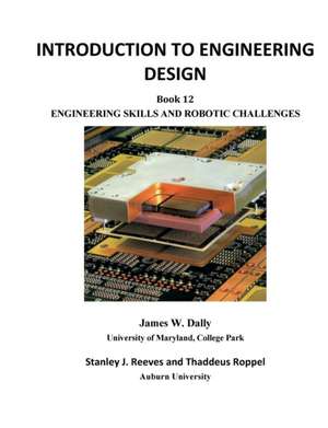 INTRODUCTION TO ENGINEERING DESIGN de James W Dally