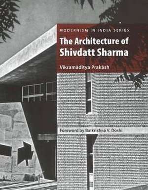 Architecture of Shivdatt Sharma de Vikramaditya Prakash