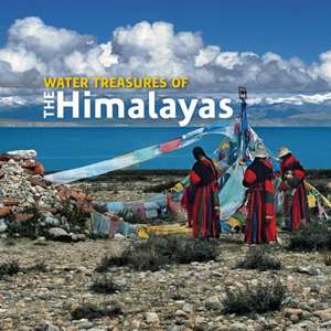 Water Treasures of the Himalayas de Serge Verliat