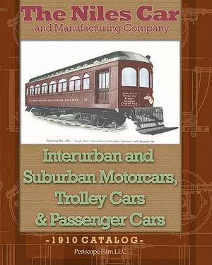 The Niles Car and Manufacturing Company Interurban and Suburban Motorcars, Trolley Cars & Passenger Cars: The New York Subway Its Construction and Equipment de And Manufacturing Company, The Niles Car