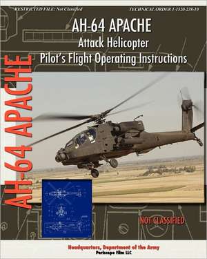 Ah-64 Apache Attack Helicopter Pilot's Flight Operating Instructions: 750-1000 HP Switches & Road Switchers de Headquarters Department of the Army