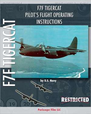 F7f Tigercat Pilot's Flight Operating Instructions: 750-1000 HP Switches & Road Switchers de U. S. Navy