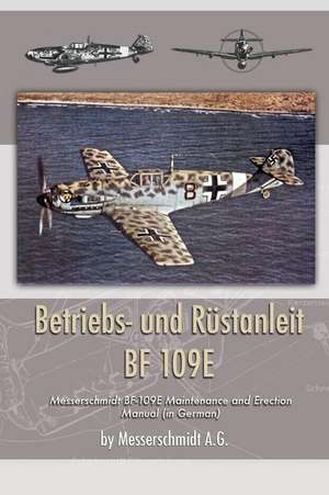 Betriebs- Und Rustanleit Bf 109e de A. G., Messerschmidt