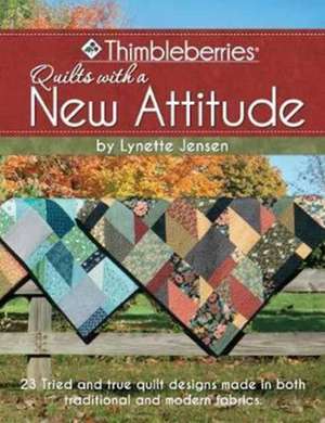 Thimbleberries (R) Quilts with a New Attitude de Lynette Jensen