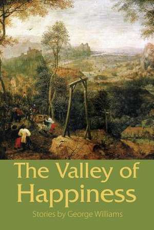 The Valley of Happiness de George Williams