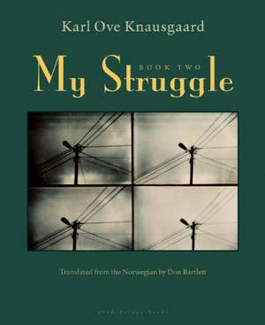 My Struggle: Book Two de Karl Ove Knausgaard