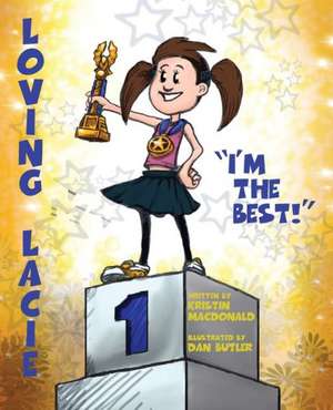 Loving Lacie: I'm the Best! de Kristin MacDonald