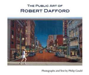 The Public Art of Robert Dafford de Robert Dafford