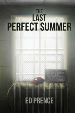 The Last Perfect Summer de Ed Prence