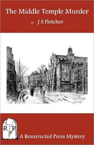 The Middle Temple Murder: A Dr. John Thorndyke Story de J. S. Fletcher