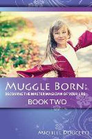 Muggle Born: Book Two de Michele Doucette