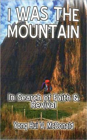 I Was the Mountain: In Search of Faith & Revival