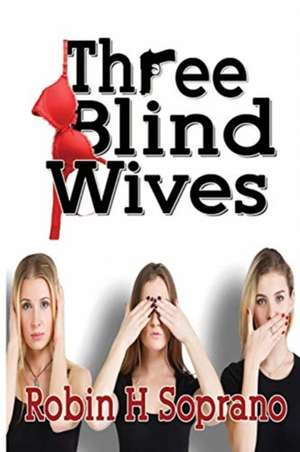 Three Blind Wives de Robin H Soprano