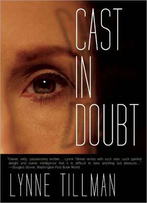 Cast in Doubt de Lynne Tillman