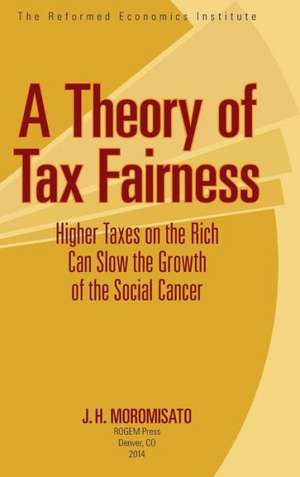 A Theory of Tax Fairness de Jorge H Moromisato