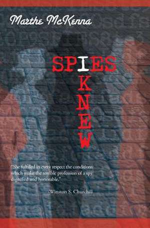 Spies I Knew de Marthe McKenna