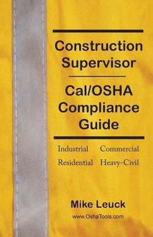 Construction Supervisor Cal/OSHA Compliance Guide de Mike Leuck