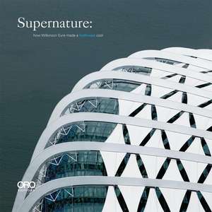 Supernature de Wilkinson Eyre Architects