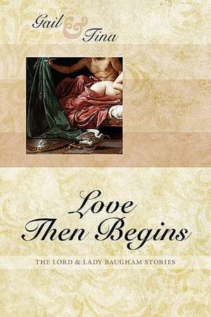 Love Then Begins de Gail McEwen