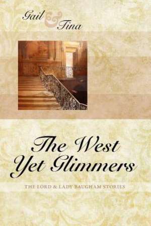 The West Yet Glimmers de Gail McEwen