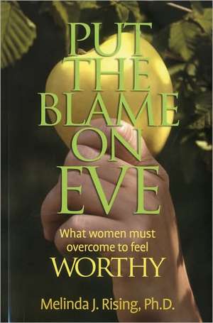 Put the Blame on Eve de Ph.D. Rising, Melinda J.