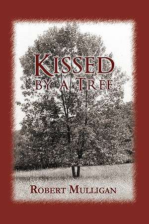 Kissed by a Tree de Robert Mulligan