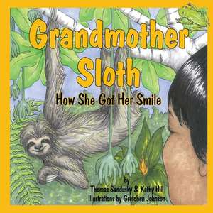 Grandmother Sloth, How She Got Her Smile de Thomas Sandusky