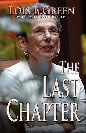 The Last Chapter de Lois B. Green