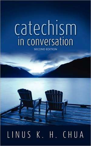 Catechism in Conversation de Linus K. H. Chua