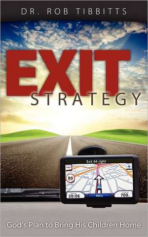 Exit Strategy de Rob Tibbitts