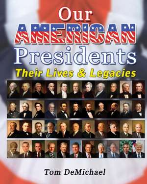 Our American Presidents de Tom Demichael