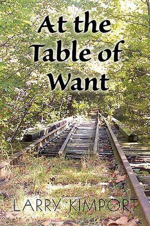 At the Table of Want de Larry Kimport