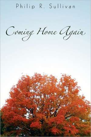 Coming Home Again de Philip R. Sullivan