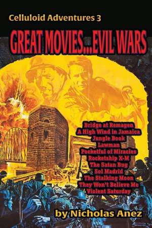 CELLULOID ADVENTURES 3 Great Movies... Evil Wars de Nicholas Anez