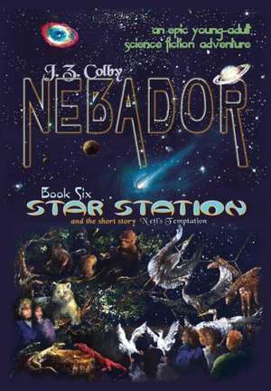 Nebador Book Six: Star Station de J. Z. Colby