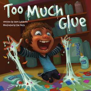 Too Much Glue de Jason Lefebvre