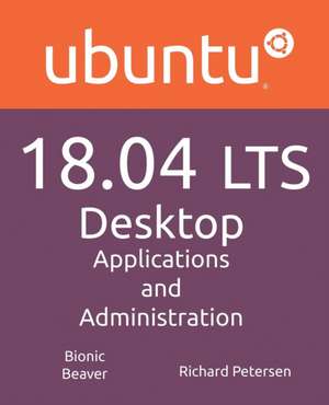 Ubuntu 18.04 LTS Desktop de Richard Petersen