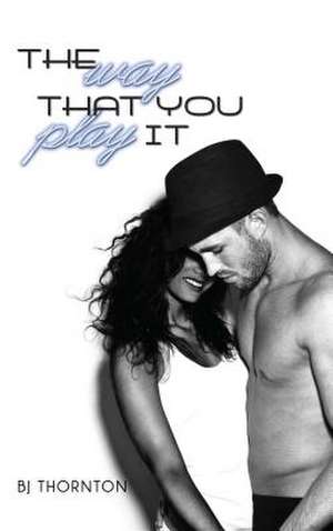 Way That You Play It de Bj Thornton