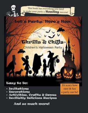 Let's Party, Here's How: Thrills & Chills, Children's Halloween Party de Robin Gillette
