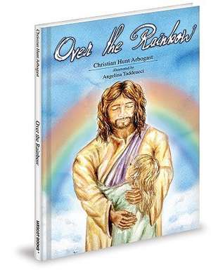 Over the Rainbow de Christian Hunt Arbogast